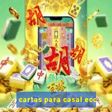 cartas para casal ecc